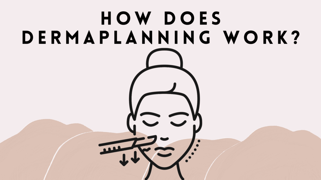 How does dermaplanning work?