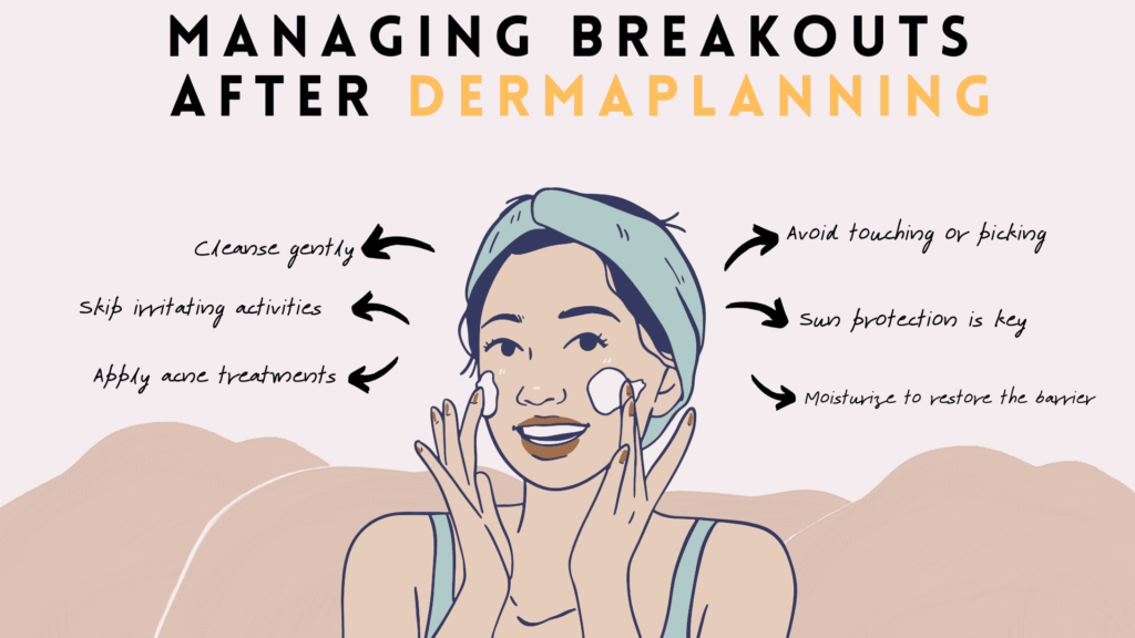 Managing Breakouts after dermaplanning