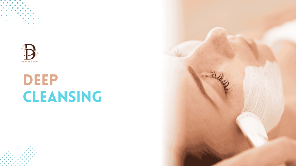 DEEP CLEANSING