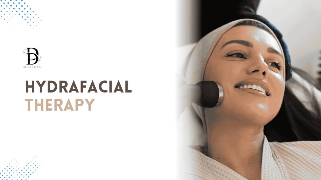 HYDRAFACIAL THERAPY